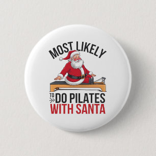 Pilates wird wahrscheinlich mit Santa Lustig Frohe Button