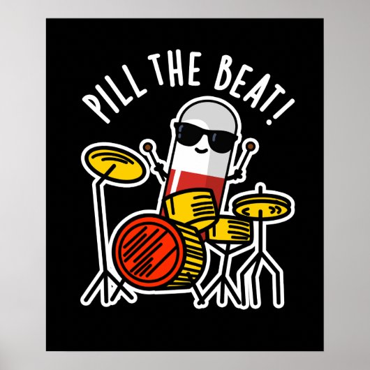 Pill the Beat Funny Medicine Music Pun Dark BG Poster (Vorne)