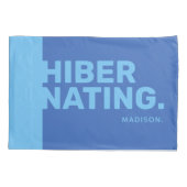 Pillowcases für individuelle Name "Hibernating" Kissenbezug (Rückseite)