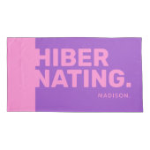 Pillowcases für individuelle Name "Hibernating" Kissenbezug (Rückseite)