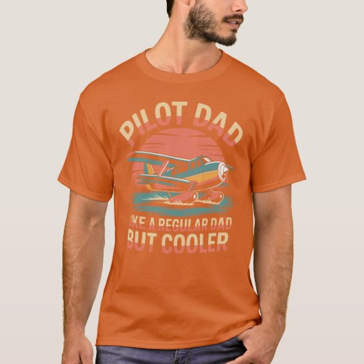 Pilot Dad Like A Regular But Cooler Funny Aviation T-Shirt (Vorderseite)