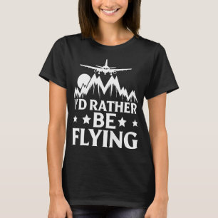 Pilot Flugzeug Aviation I wäre eher F T-Shirt