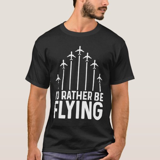 Pilot Flugzeug Aviation I wäre eher F T-Shirt (Vorderseite)