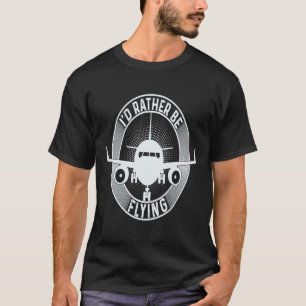 Pilot Flugzeug Aviation I wäre eher F T-Shirt