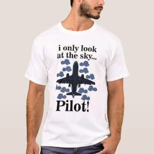 Pilot Flugzeug Ich schaue nur auf den Himmel Pilot T-Shirt