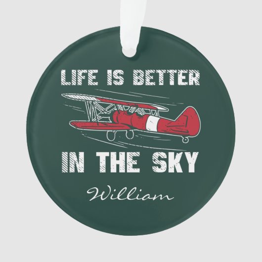 Pilot Gag Life is Better in Skies Christmas Ornament (Vorderseite)