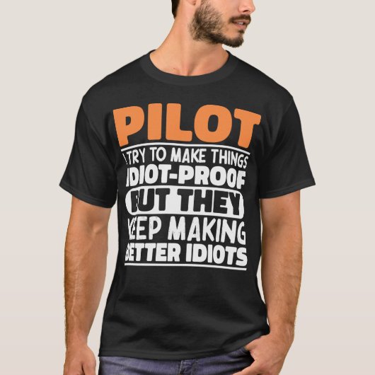 Pilot I versucht, Dinge zu Lustigen Sprüchen Pilot T-Shirt (Vorderseite)