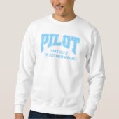 Pilot - Ich kann nicht helfen, ich bin einfach übe Sweatshirt (Vorderseite)