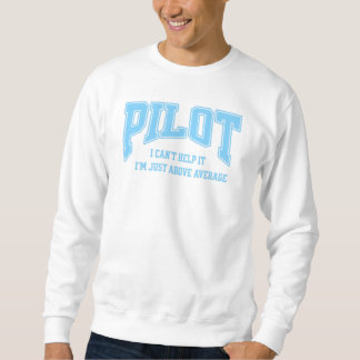 Pilot - Ich kann nicht helfen, ich bin einfach übe Sweatshirt