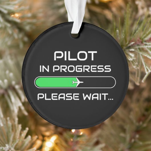 PIlot in Progress Funny Aviation Flight School Ornament (Baum)
