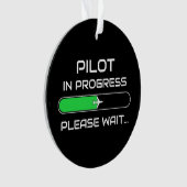 PIlot in Progress Funny Aviation Flight School Ornament (Vorderseite)