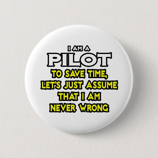Pilot...nehme an, ich habe nie Unrecht Button (Vorderseite)