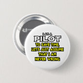 Pilot...nehme an, ich habe nie Unrecht Button (Vorne & Hinten)