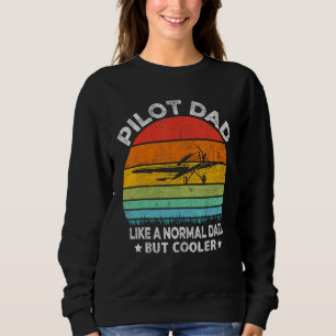 Pilot-Vater wie normaler Vater, aber cooler Flugze Sweatshirt