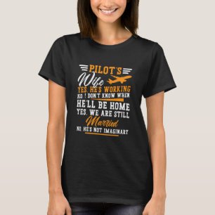 Piloten Ehefrau Verheiratet zu einem Piloten T-Shirt