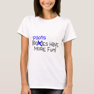 Piloten haben mehr Spaß T-Shirt
