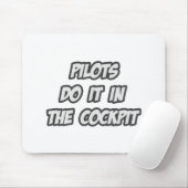 Piloten machen es im Cockpit Mousepad (Mit Mouse)