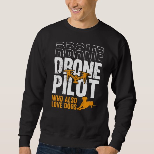 Pilotprogramm für Drohne, die auch Hunde mit FPV-D Sweatshirt (Vorderseite)