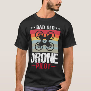 Pilotprogramm für schlechte alte Drohne T-Shirt
