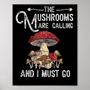 Pilze fordern, dass ich auf Pilzjagd gehen muss Poster