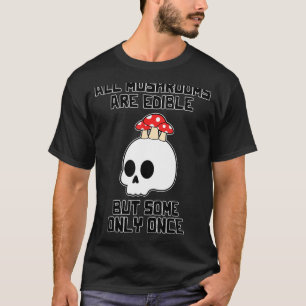 Pilzjagd Vintag sind alle Pilze essbar T-Shirt