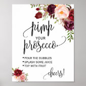 Pimp Ihr Prosecco Marsala Blumenduschzeichen Poster (Vorne)