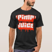 Pimp Juice — T - Shirt (Vorderseite)