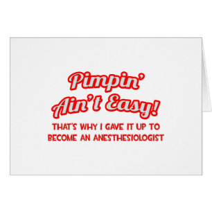 Pimpin' Aint Easy .. Anästhesiologe