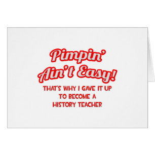 Pimpin' Ain't Easy .. Geschichtslehrer