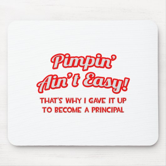 Pimpin' Ain't Easy .. Hauptverpflichteter Mousepad (Vorne)