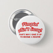 Pimpin' Ain't Easy .. Realtor Button (Vorne & Hinten)