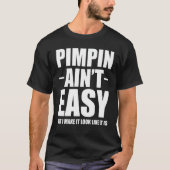 Pimpin Ain't Easy Shirts Unisex-Erwachsene T - Shi (Vorderseite)