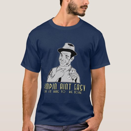 pimpin aint einfach T-Shirt (Vorderseite)