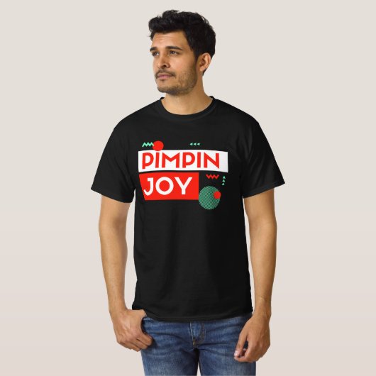 Pimpin joy T - Shirt (Vorne ganz)