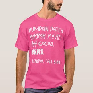 Pimpkin Patch Horror Movies Hot Cocoa Murder Ya fu T-Shirt