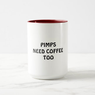PIMPS BRAUCHEN AUCH KAFFEE TASSE