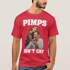 Pimps Don't Cry - Funny der anderen Typ Film T-Shirt