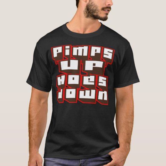 Pimps Up, Hoch Down — T - Shirt (Vorderseite)