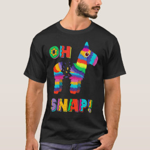 Pinata Oh Snap Cinco De Mayo Mexiko Party T-Shirt