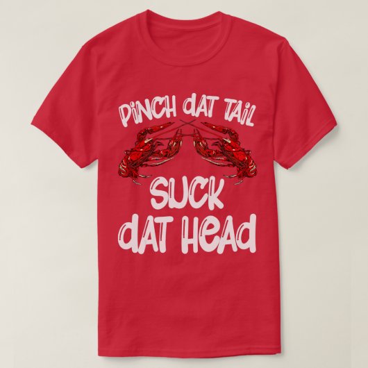 Pinch Dat Schwanz Sind zum Kotzen Dat Head Crawfis T-Shirt (Design vorne)