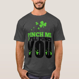 Pinch, ich werde dich drücken T-Shirt