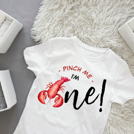 Pinch Me, I'm One Lobster Boy 1st Birthday  Baby T-shirt