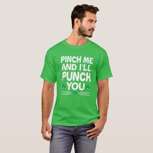 Pinch Me und ich punch Sie St Patricks Day Irish T-Shirt (Vorne ganz)