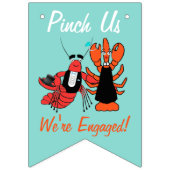 Pinch Me Wir sind Verlobt Crawfish Boil Dusche Par Wimpelkette (Erste Fahne)