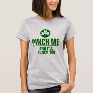 Pinch und ich punch dir Funny St. Patrick Text T-Shirt