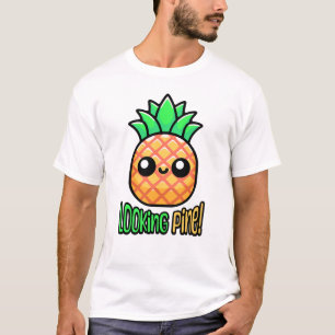 Pine aussehen! Niedlicher Ananas-Pun T-Shirt
