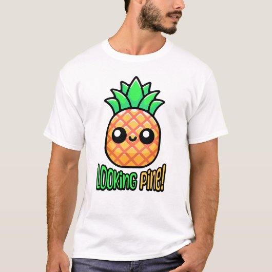 Pine aussehen! Niedlicher Ananas-Pun T-Shirt (Vorderseite)