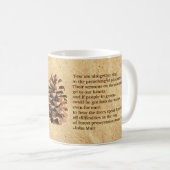 Pine Cone und John Muir Zitat Kaffeetasse (VorderseiteRechts)