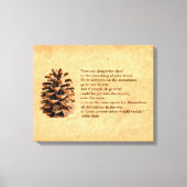 Pine Cone und John Muir Zitat Leinwanddruck (Vorderseite)
