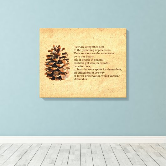 Pine Cone und John Muir Zitat Leinwanddruck (Insitu (Holzboden))
